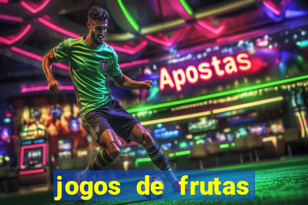 jogos de frutas para ganhar dinheiro